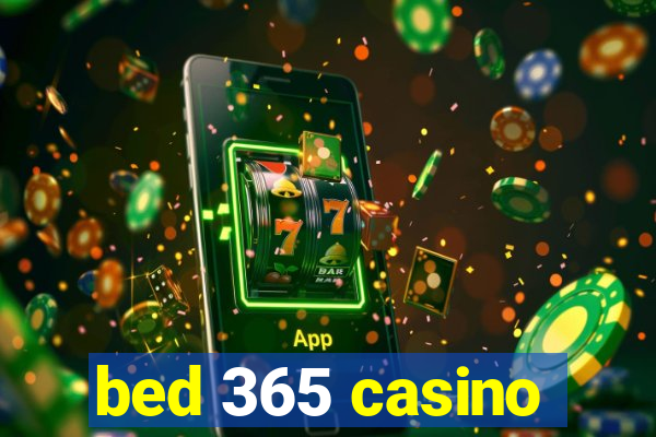 bed 365 casino