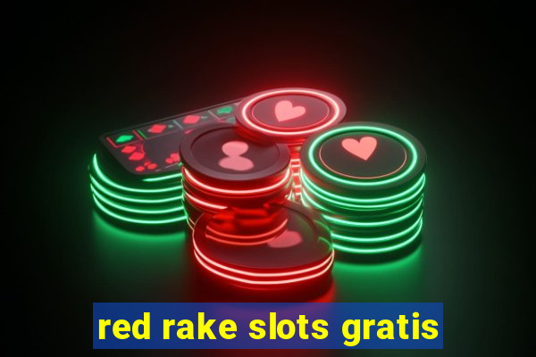 red rake slots gratis