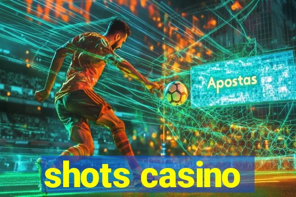 shots casino