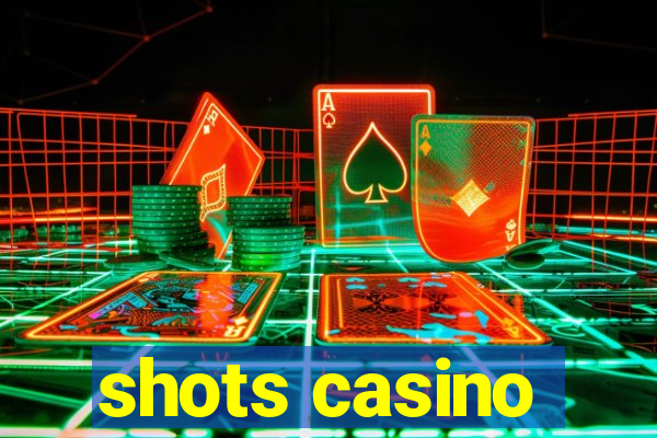 shots casino