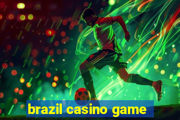 brazil casino game