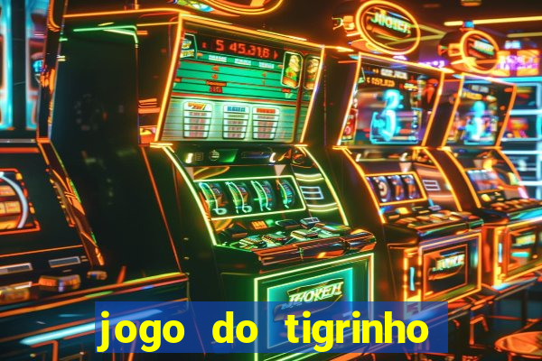 jogo do tigrinho com deposito de 1 real