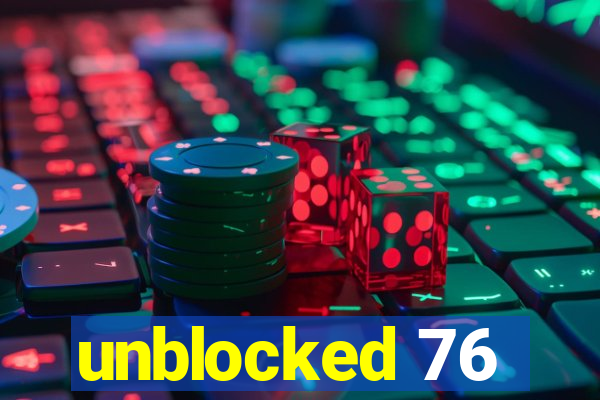 unblocked 76