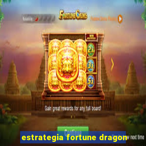 estrategia fortune dragon