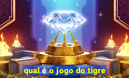 qual é o jogo do tigre