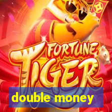 double money