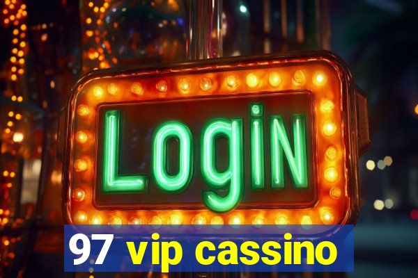 97 vip cassino