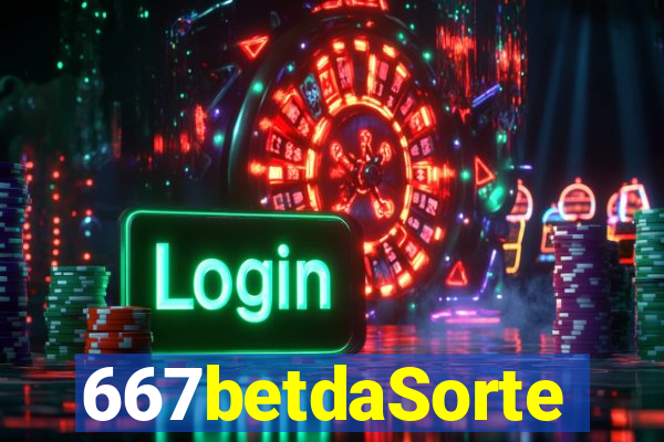 667betdaSorte