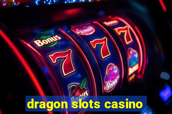 dragon slots casino