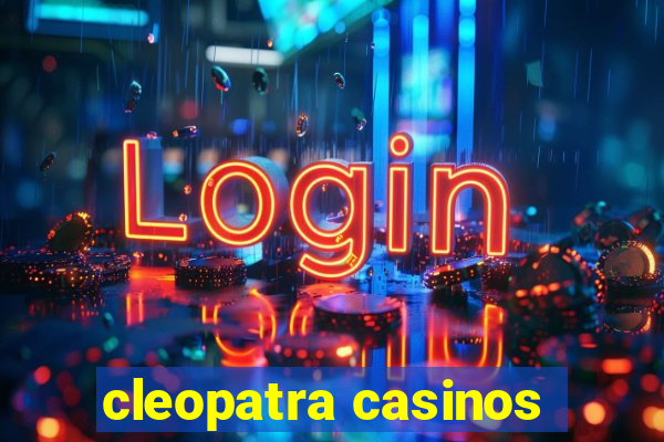 cleopatra casinos