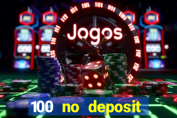 100 no deposit bonus casino