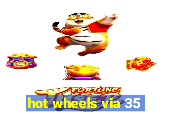 hot wheels via 35