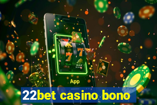 22bet casino bono