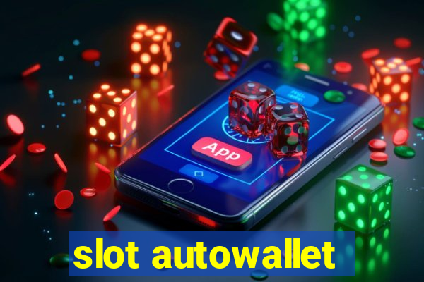 slot autowallet