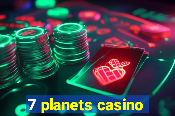 7 planets casino