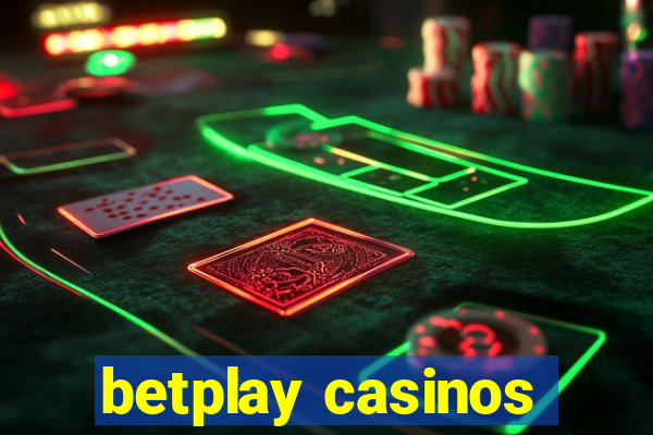 betplay casinos