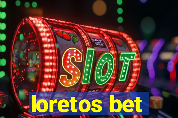 loretos bet