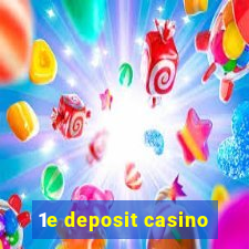 1e deposit casino