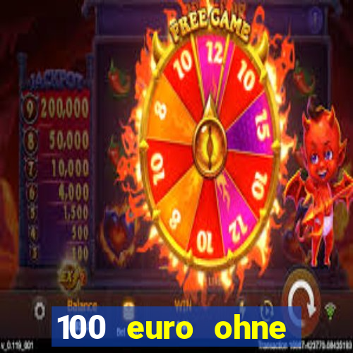 100 euro ohne einzahlung casino