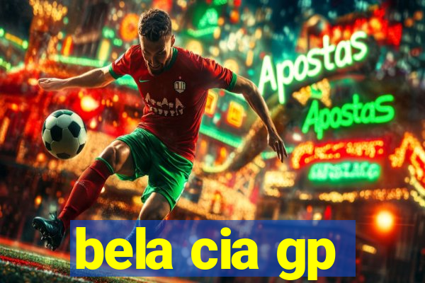 bela cia gp