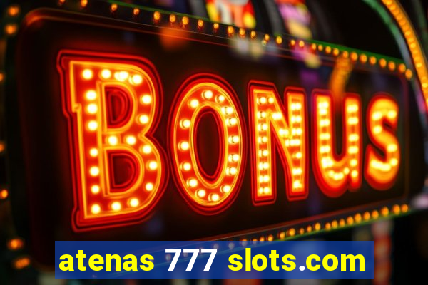 atenas 777 slots.com