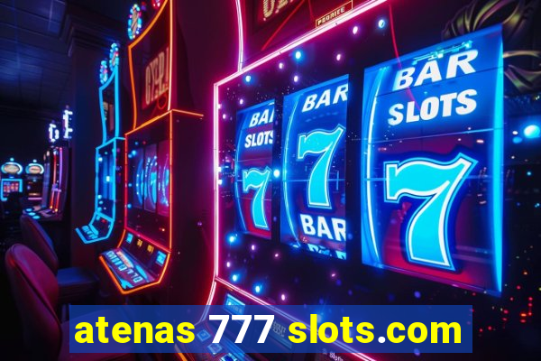 atenas 777 slots.com