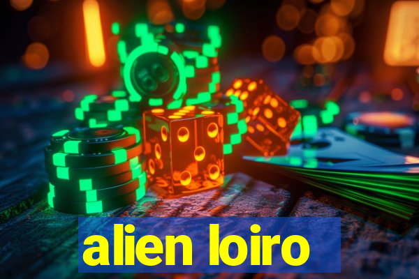 alien loiro