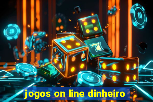 jogos on line dinheiro