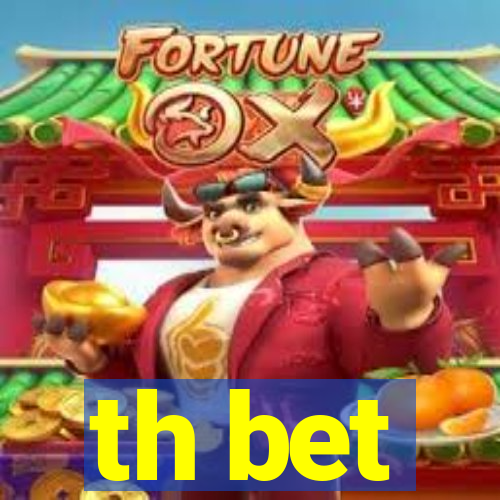 th bet