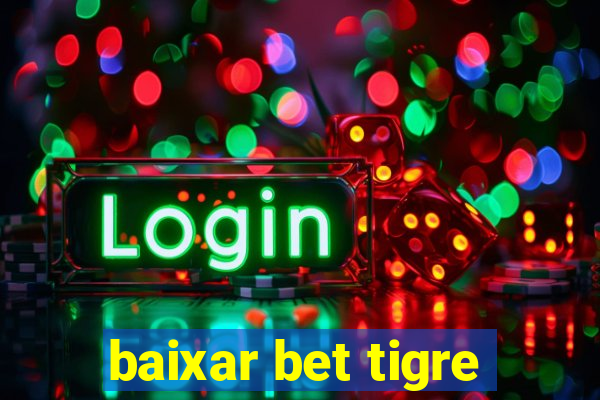 baixar bet tigre