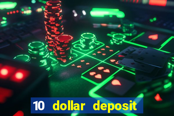 10 dollar deposit online casino usa