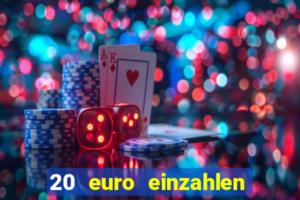 20 euro einzahlen casino bonus