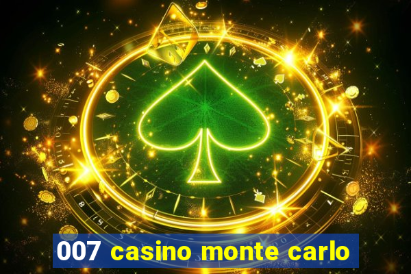 007 casino monte carlo