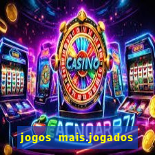 jogos mais.jogados do mundo