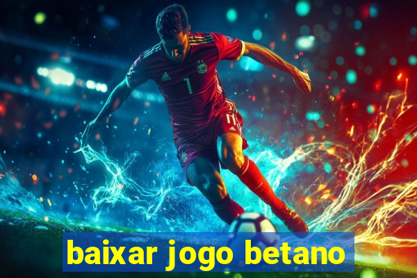 baixar jogo betano