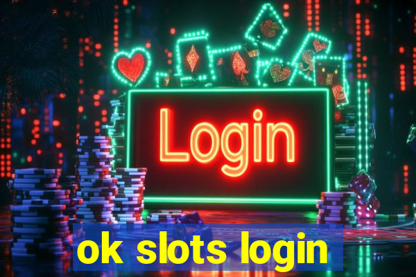 ok slots login