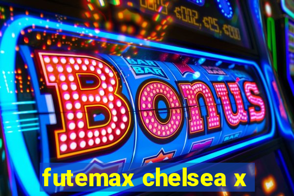 futemax chelsea x