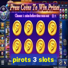 pirots 3 slots