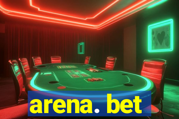 arena. bet