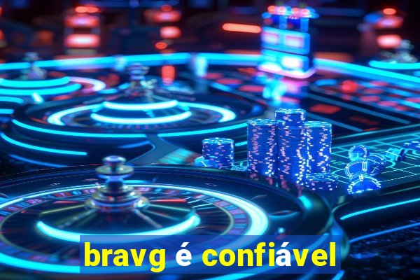 bravg é confiável