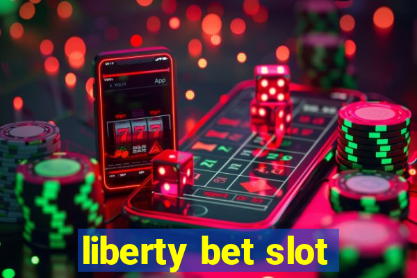 liberty bet slot