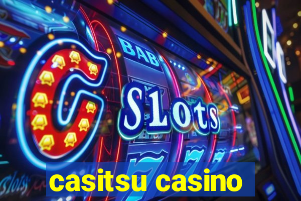 casitsu casino