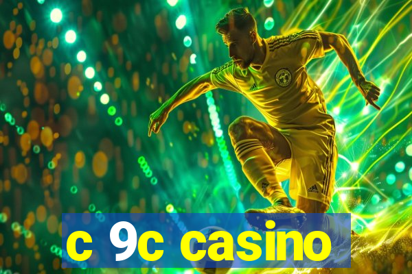 c 9c casino