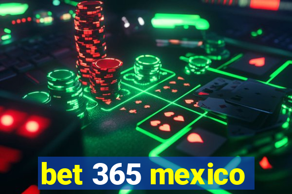 bet 365 mexico