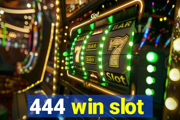 444 win slot