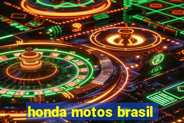 honda motos brasil