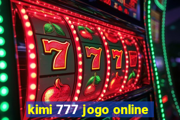 kimi 777 jogo online