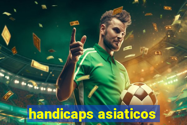 handicaps asiaticos