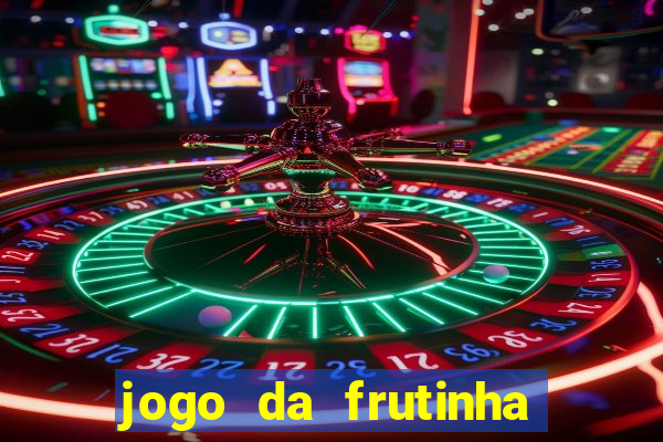 jogo da frutinha com deposito de 1 real