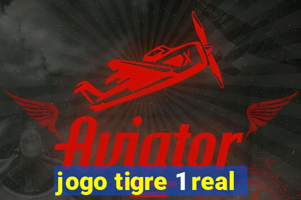 jogo tigre 1 real